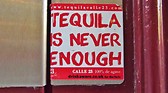 Tequila is Never Enough- Yes it is