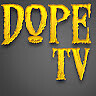 DOPE TV